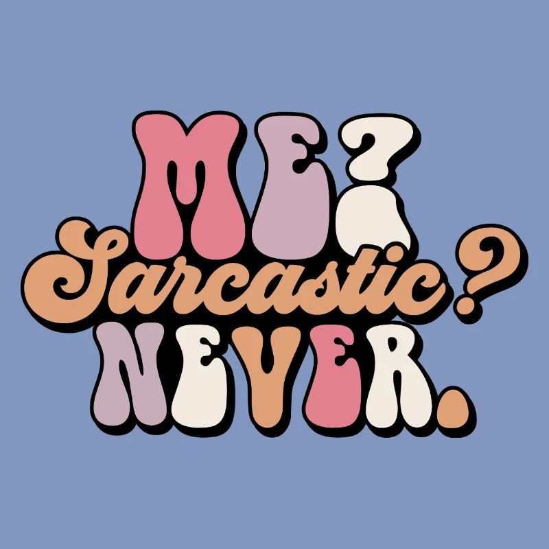 Harmless Sarcasm Text Design