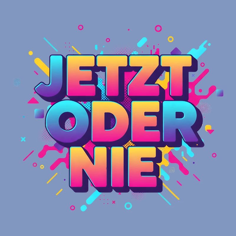 Jetz oder nie