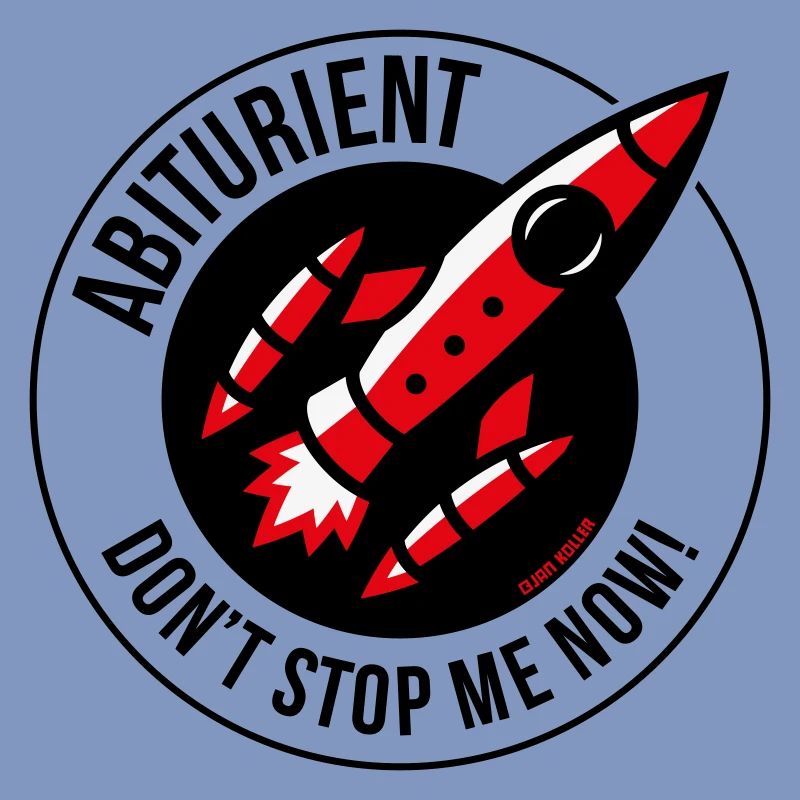 Abiturient – Don’t Stop Me Now! (Abitur / POS 3C)