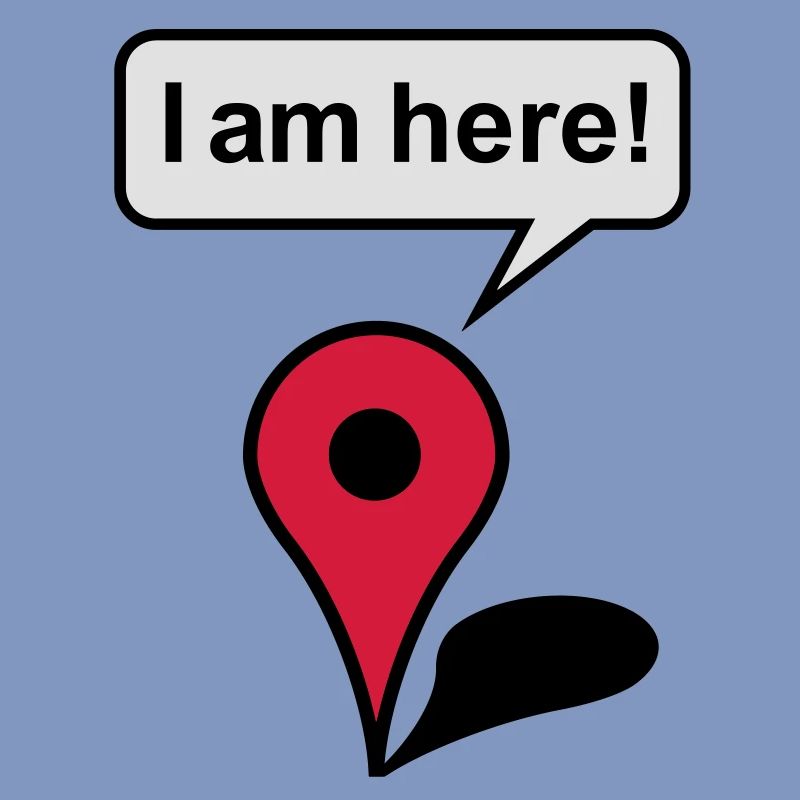 I am here! Google Maps