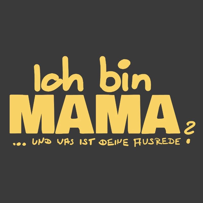 Ich bin Mama Mutterschaft Statement