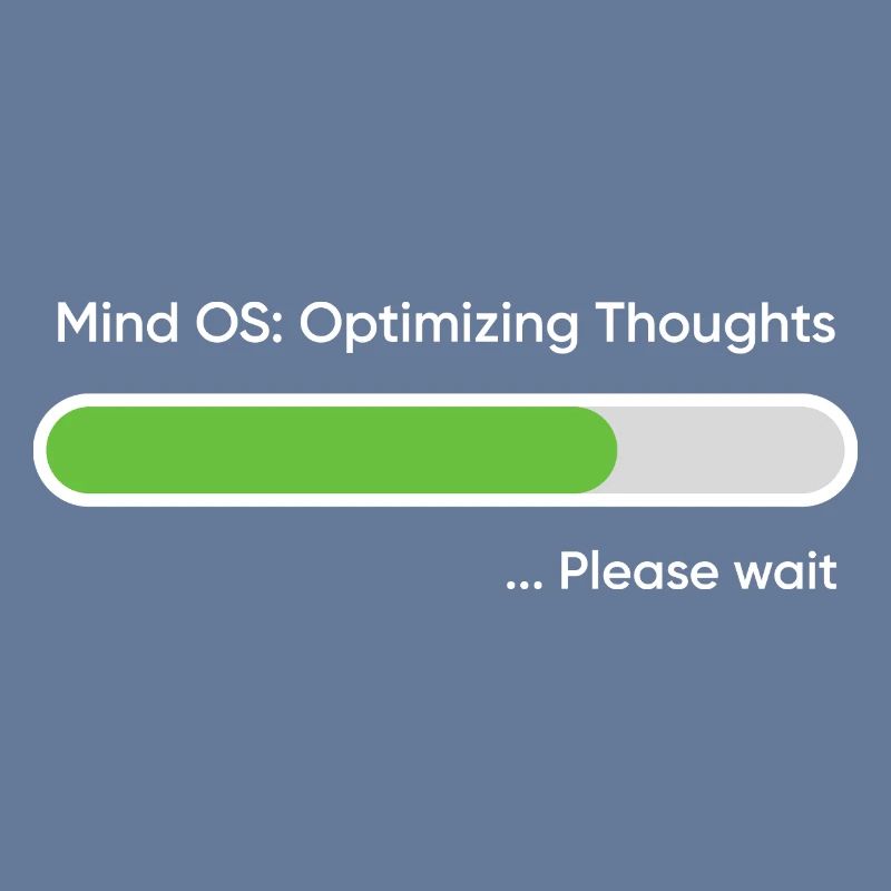 Mind OS Optimizing Thoughts... Please Wait