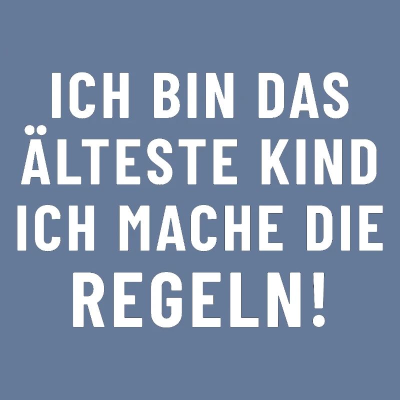  Ich bin das älteste Kind ich mache die Regeln !