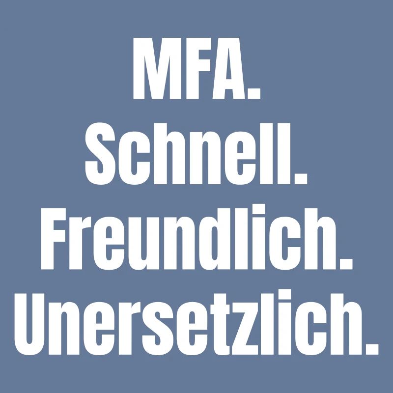 MFA: Fast, friendly, irreplaceable