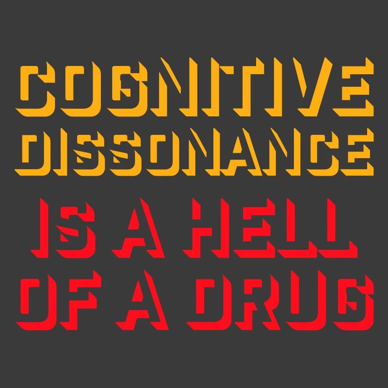La dissonance cognitive est un sacré dicton.
