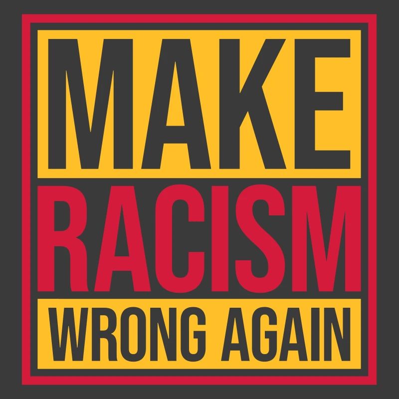 make racism wrong again