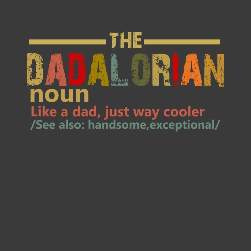 The Dadalorian Defination Like A Dad , fathers day