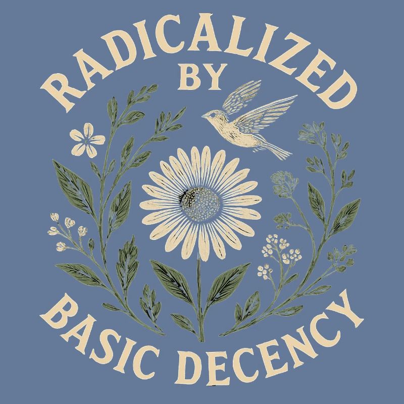 Radicalized by Basic Decency Statement Trend 