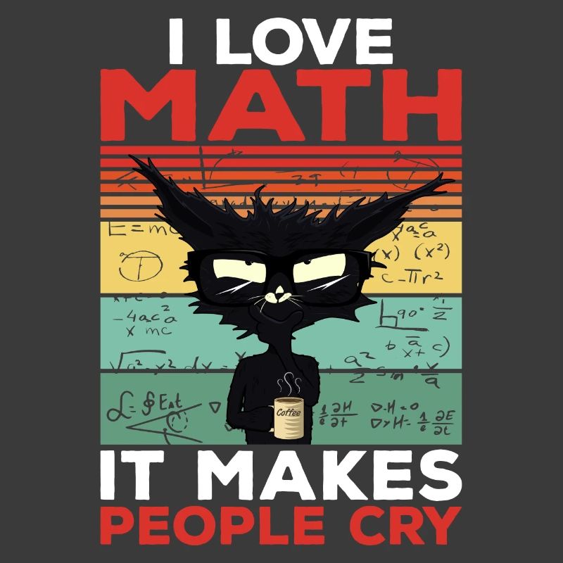 I Love Math It Makes People Cry Mathe Geschenk