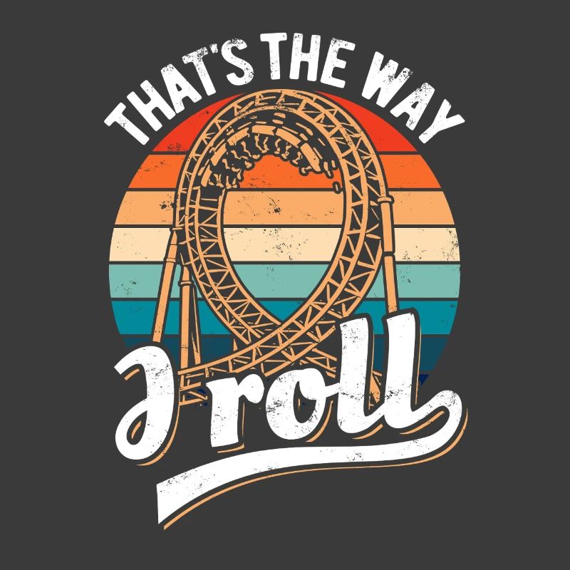 That's the way I roll - Rollercoaster - Looping