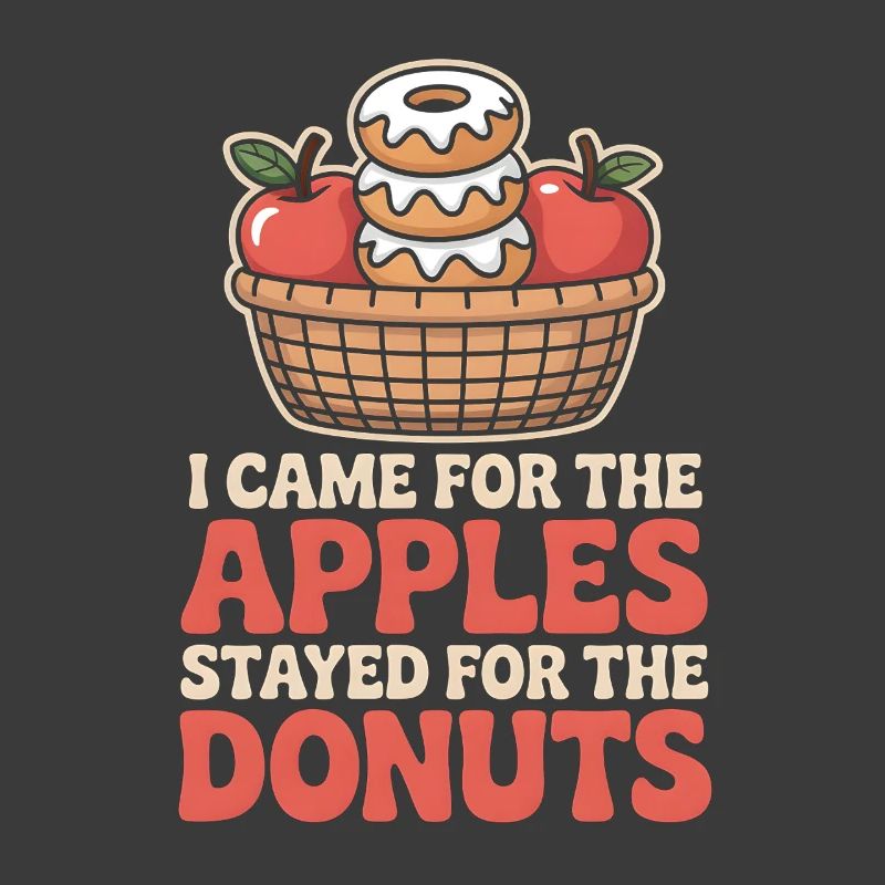 I Came for the Apples Fall Autumn Apple Picking