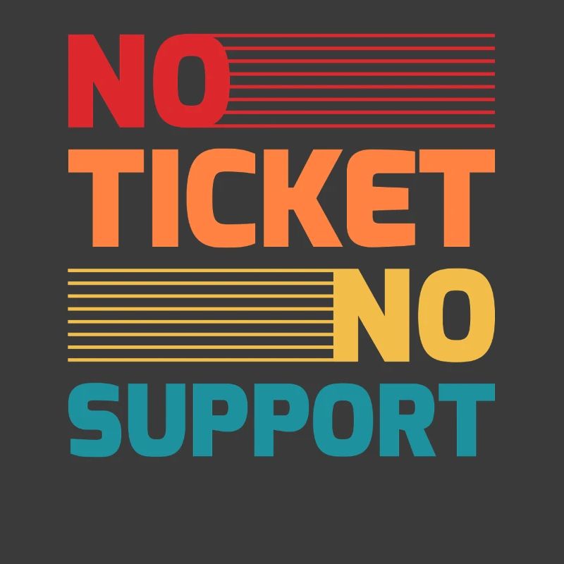 No Ticket No Support IT Hotline Administrator Nerd