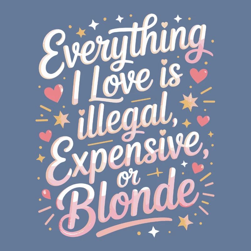 Everything I Love Illegal Expensive Blonde Men