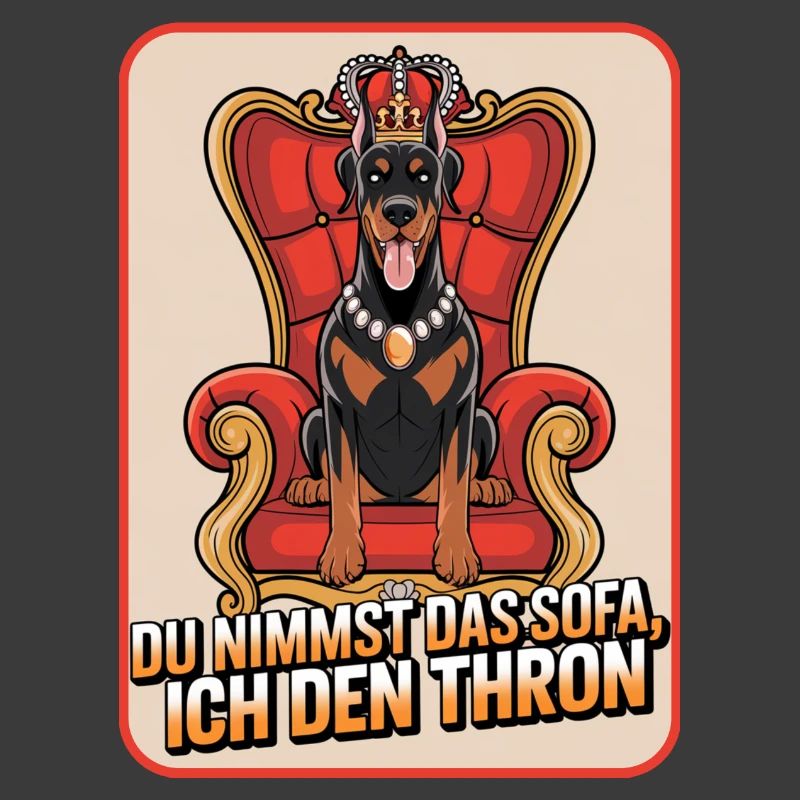 Dobermann Du nimmst das Sofa ich den Thron Hund
