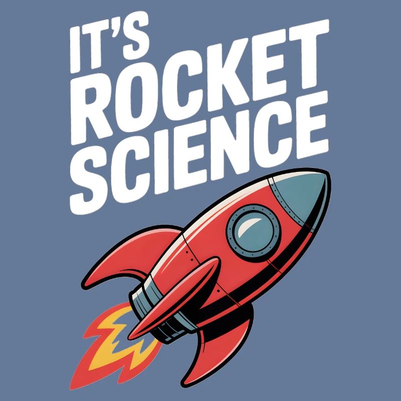 It’s Rocket Science