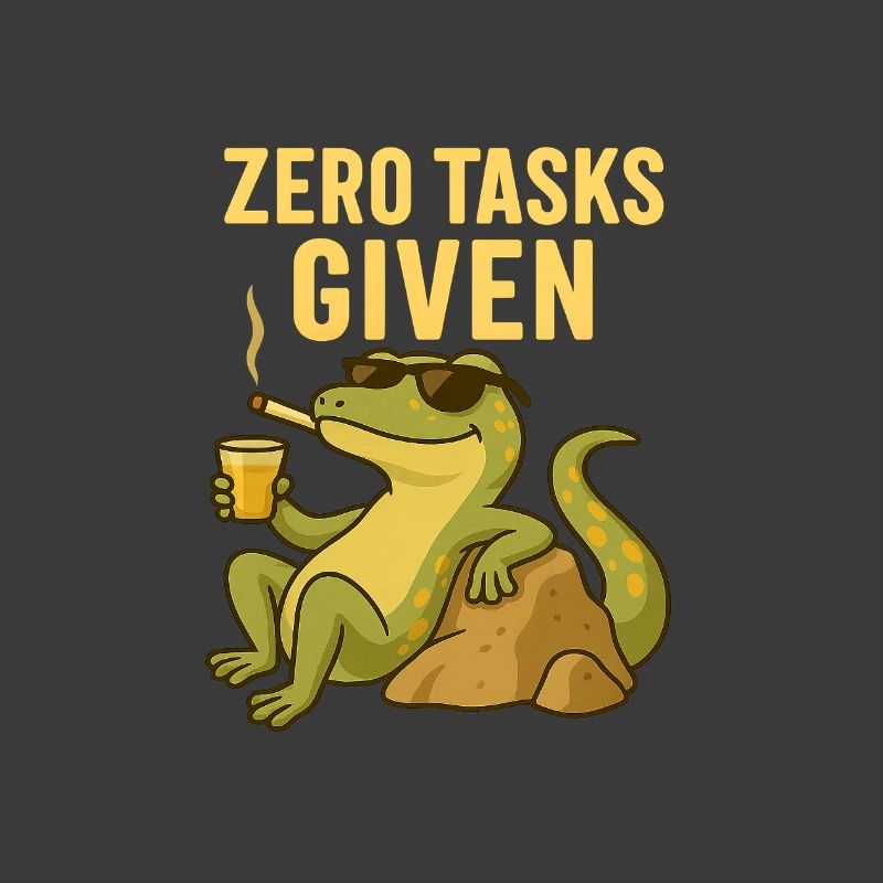 Zero Tasks Given – Gecko Edition