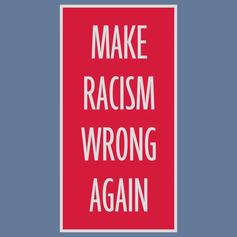 make racism wrong again