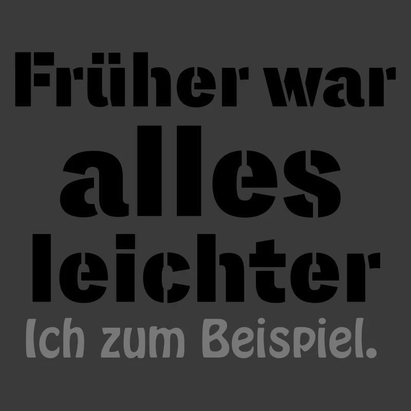 Früher war alles leichter
