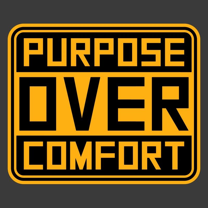 Purpose Over Comfort Motivation Mindset Growth