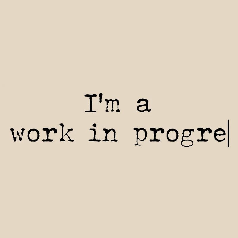 Work in progress
