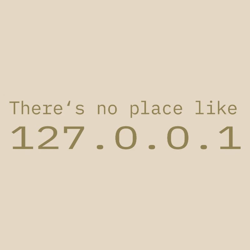 Programmierer Nerd IT Kein Ort wie Localhost