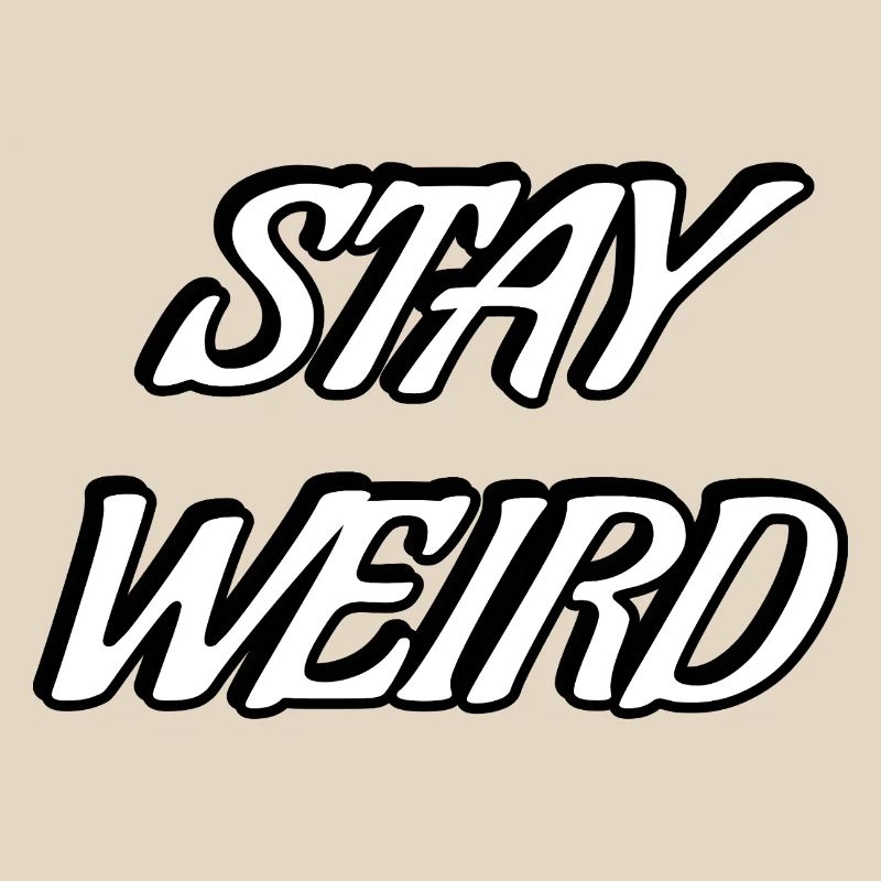 Stay Weird Bold Script