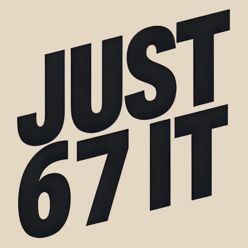 Just 6 7 It – typografische Aussage
