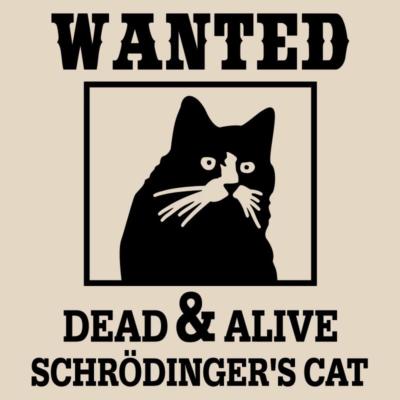 Le chat de Schrödinger recherché, la physique quantique ringarde