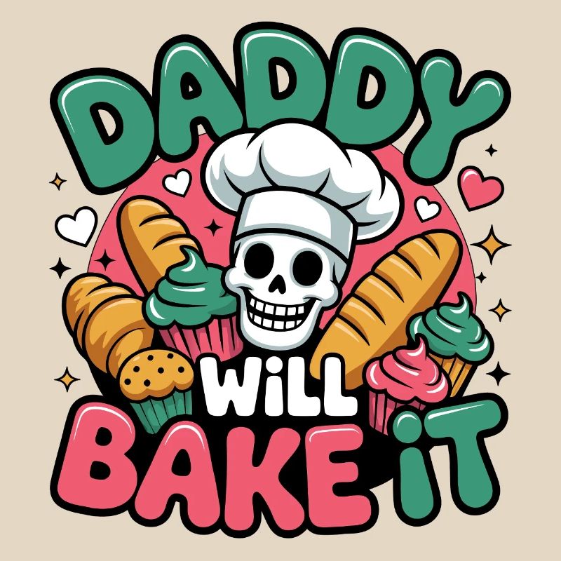 Daddy Will Bake It