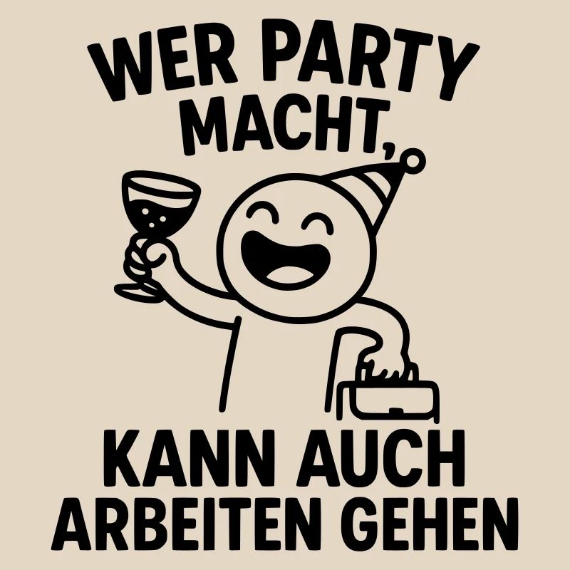 Party Celebration Work Ethic Clever Saying