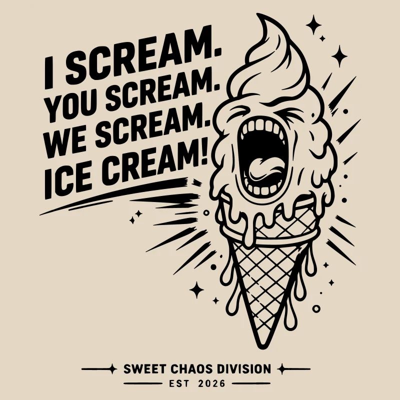 I Scream. You Scream. We Scream. Eiscreme.