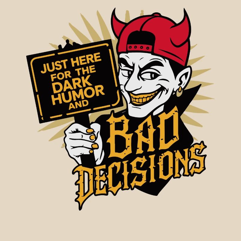 Dark Humor and Bad Decisions Funny Devil Design