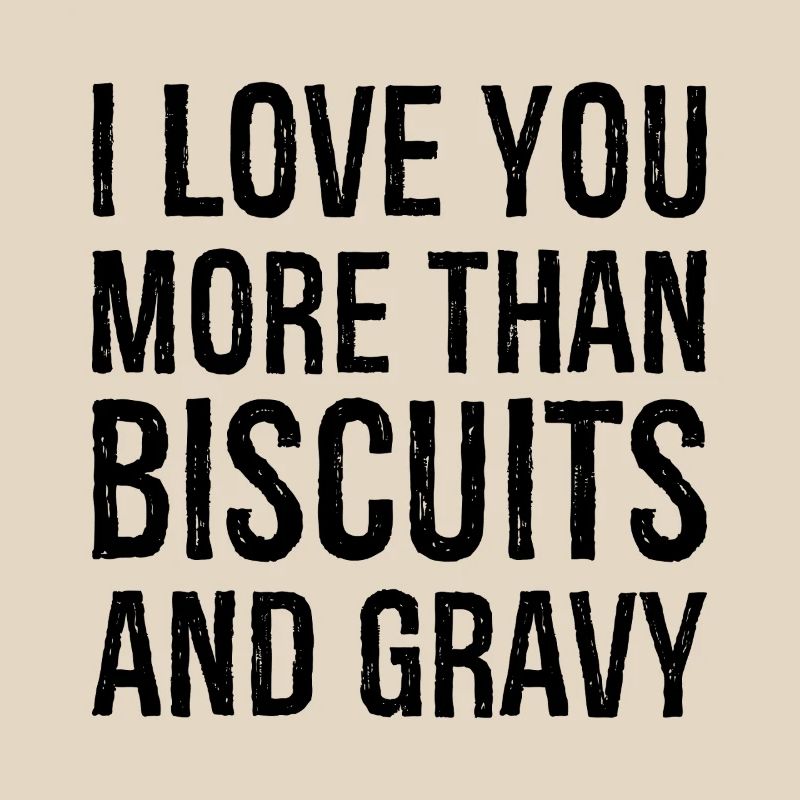 Je t’aime plus que les biscuits et la sauce