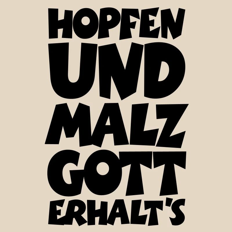 Hopfen und Malz Gott erhalts Bier Spruch