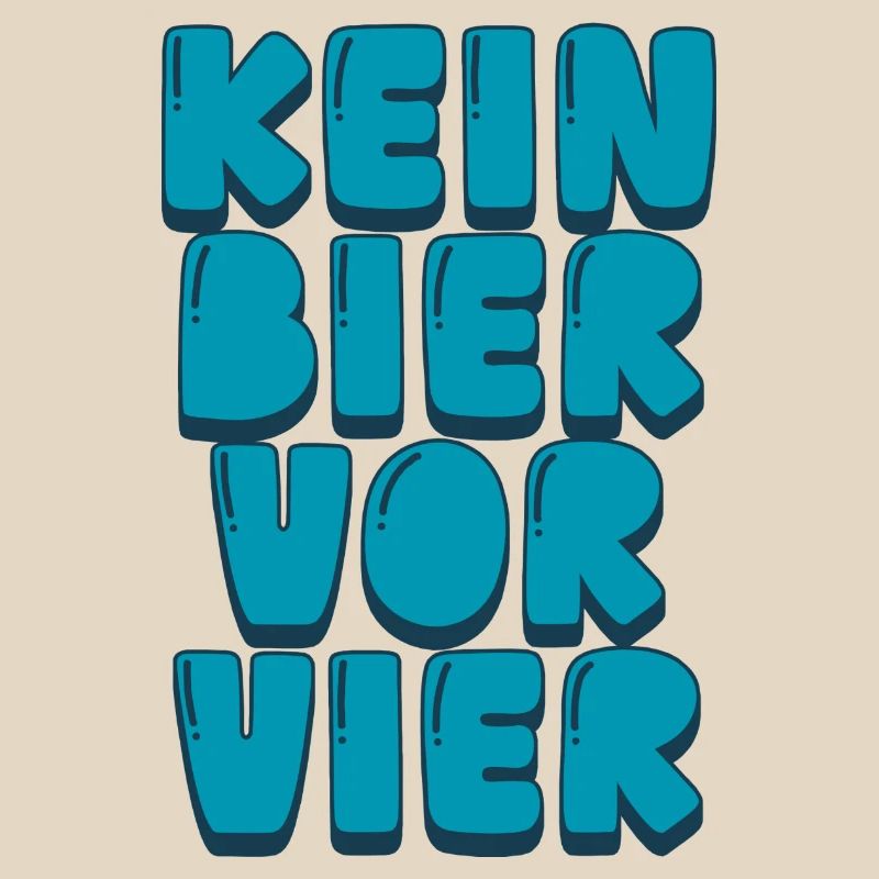Kein Bier vor Vier