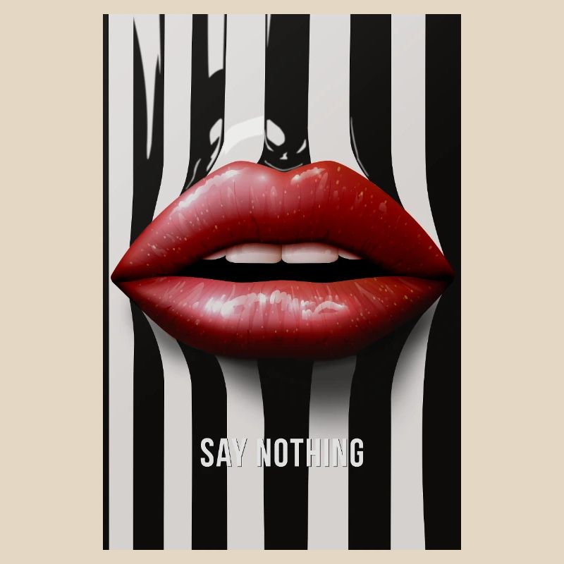 Say Nothing Lips Statement Design