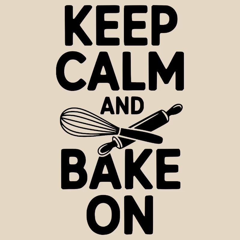 Keep Calm and Bake On