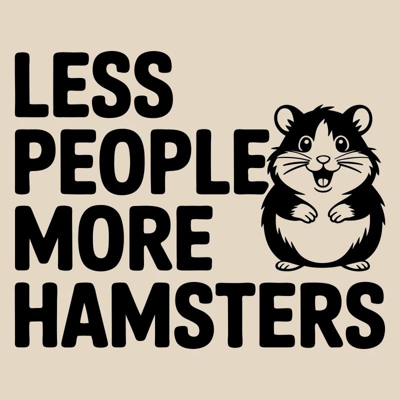 Hamster lustiger Spruch: Less People - More Hamste