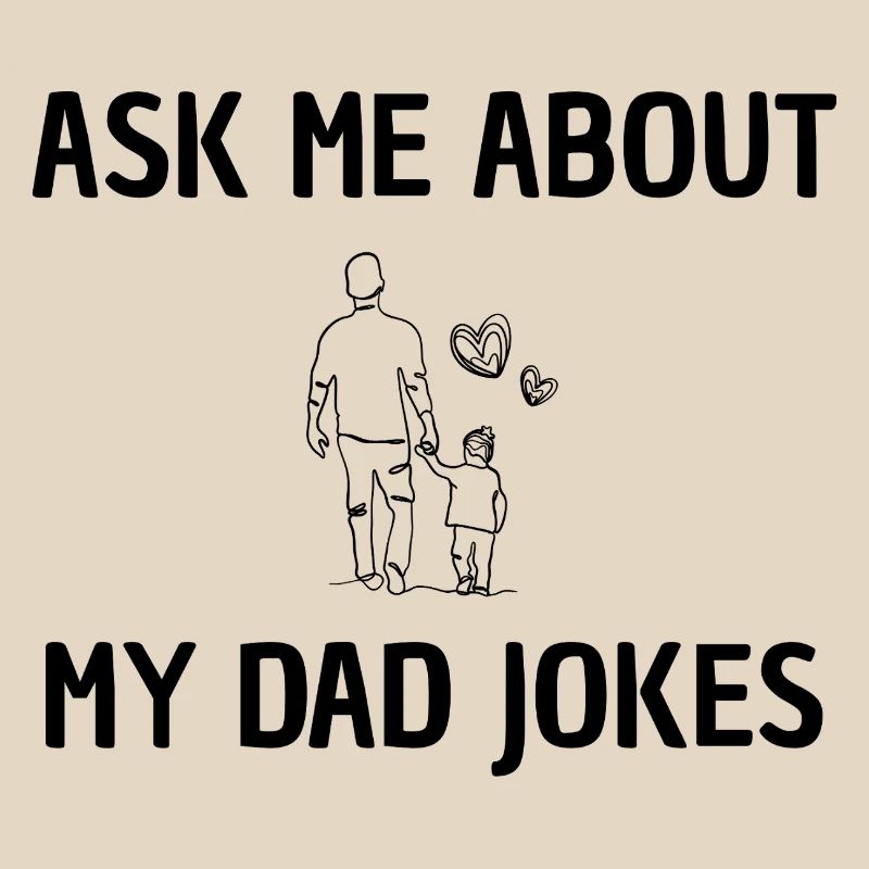 Ask me for daddy jokes