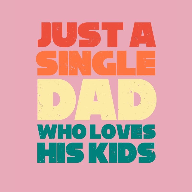 Single Dad Father Single Single Parent