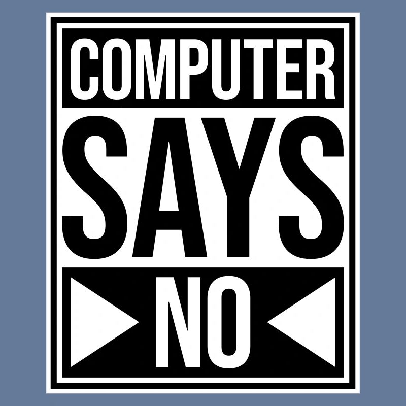 Computer Says No Funny Programmer Nerd Technique