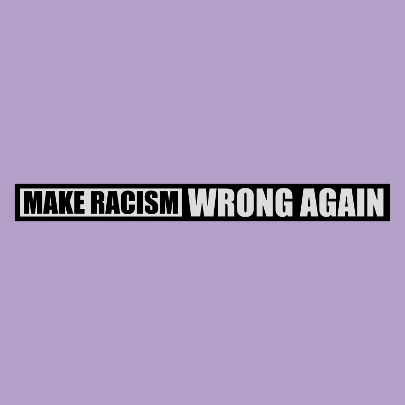 make racism wrong again