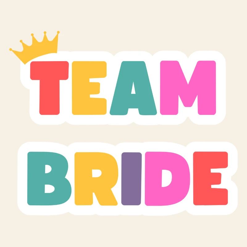 Team Bride! Customizable