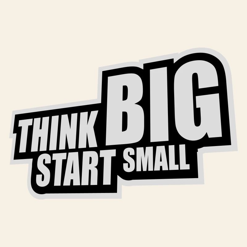 Think Big Start Small Motivation Mindset Growth