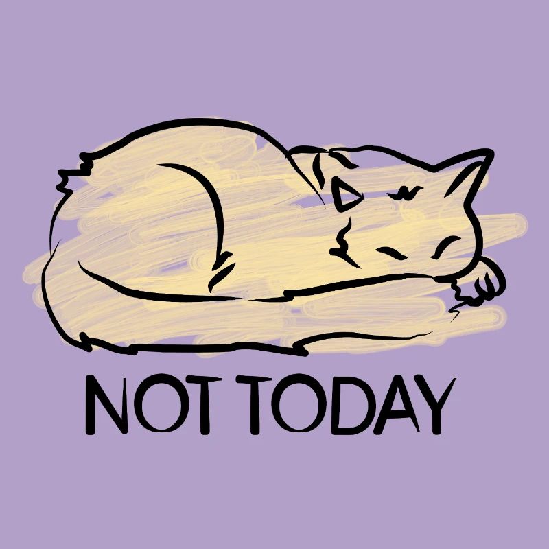 Cat Not Today