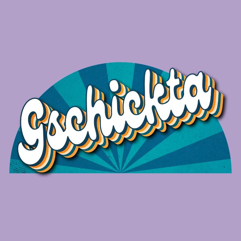 Gschicka - skillful, talented man
