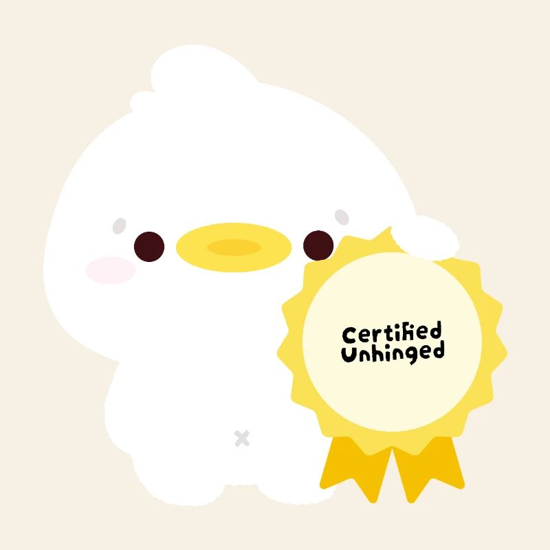Certified Unhinged duck