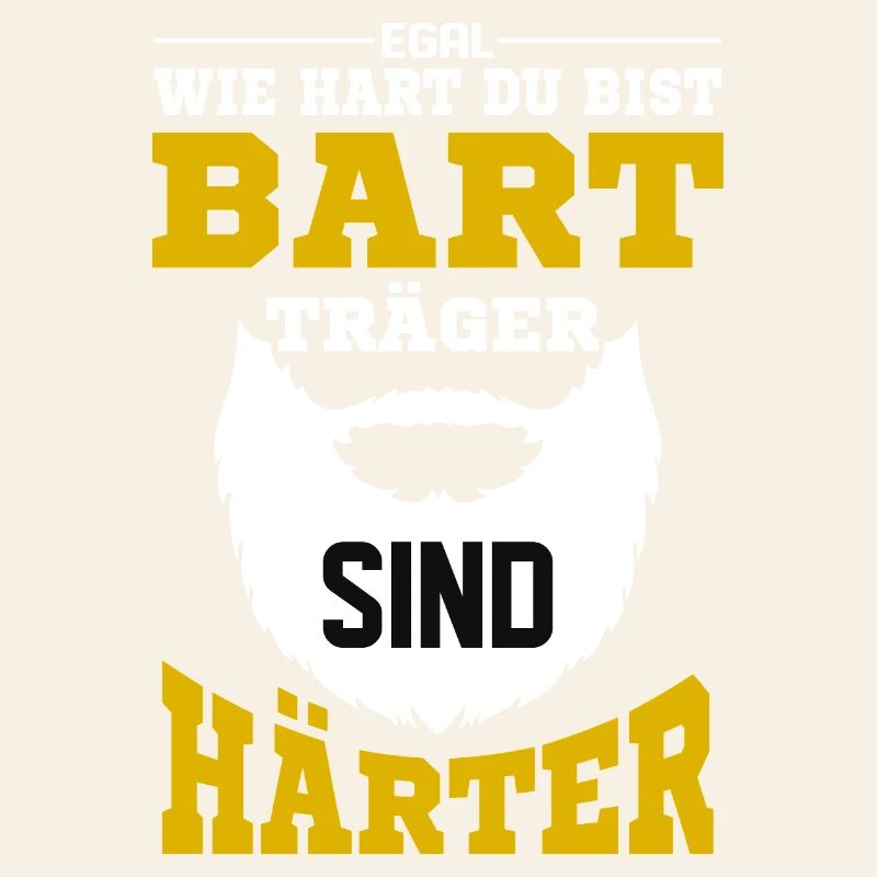 Bartträger sind härter / Bart, Bartträger Spruch