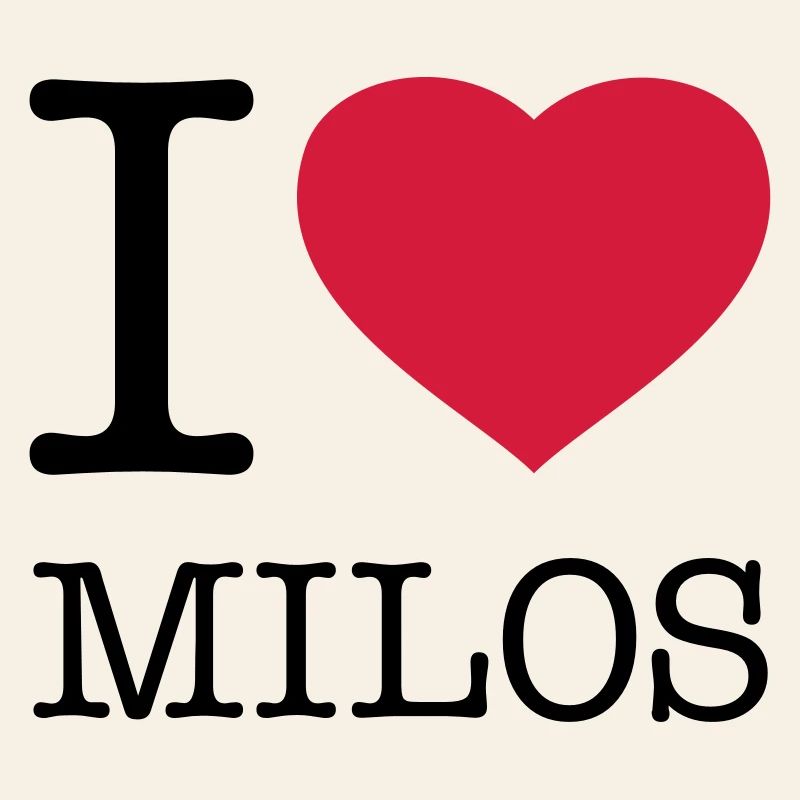 I LOVE MILOS