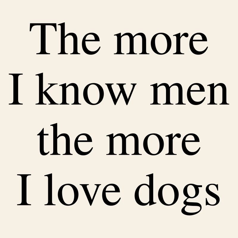 Plus j’aime les chiens
